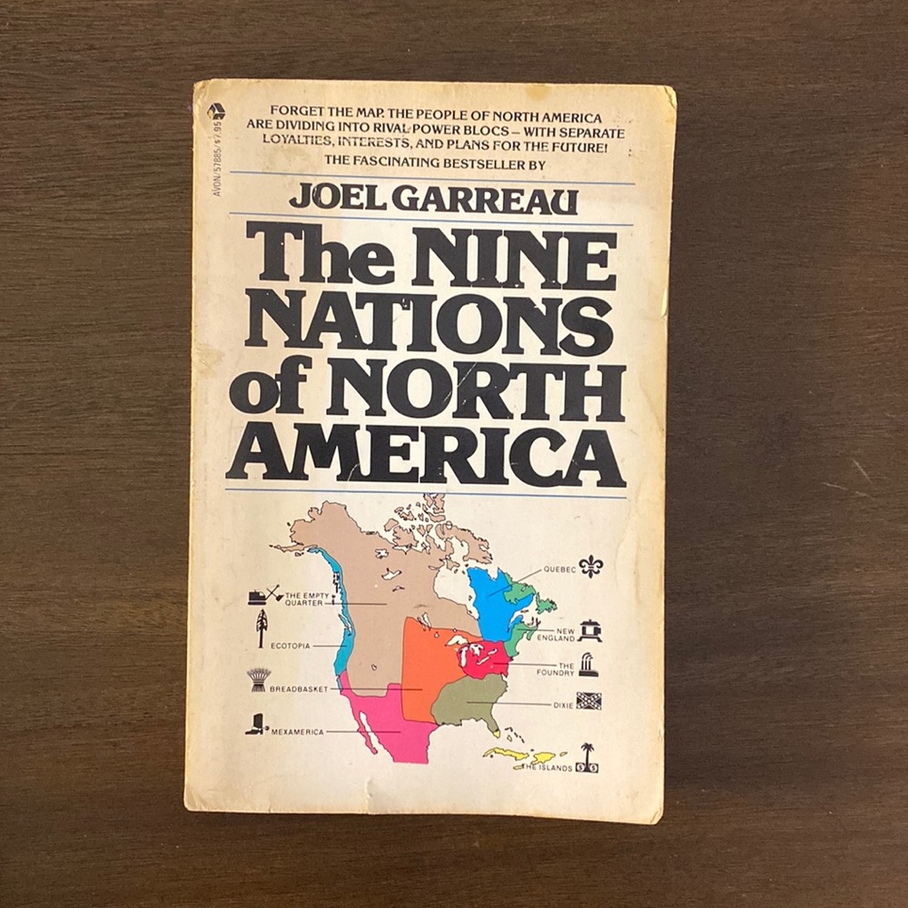 The Nine Nations of North America by Joel Garreau (paperback) Vintage, 1981